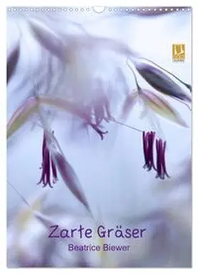 CALVENDO / Biewer |  Zarte Gräser (Wandkalender 2025 DIN A3 hoch), CALVENDO Monatskalender | Sonstiges |  Sack Fachmedien