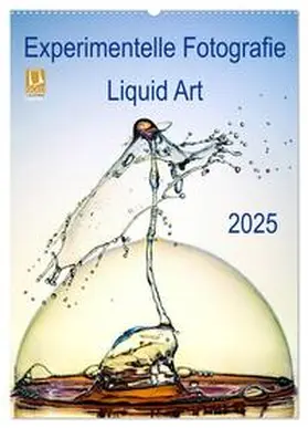 CALVENDO / Jager |  Experimentelle Fotografie Liquid Art (Wandkalender 2025 DIN A2 hoch), CALVENDO Monatskalender | Sonstiges |  Sack Fachmedien