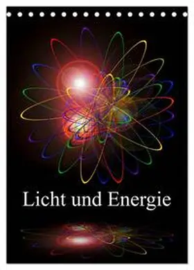 CALVENDO / Zettl |  Licht und Energie (Tischkalender 2025 DIN A5 hoch), CALVENDO Monatskalender | Sonstiges |  Sack Fachmedien