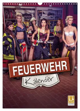 CALVENDO / SnapArt |  Feuerwehrkalender 2025 (Wandkalender 2025 DIN A3 hoch), CALVENDO Monatskalender | Sonstiges |  Sack Fachmedien