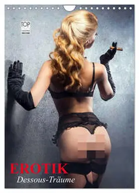 CALVENDO / Stanzer | Erotik. Dessous-Träume (Wandkalender 2025 DIN A4 hoch), CALVENDO Monatskalender | Sonstiges | 978-3-457-05858-9 | www.sack.de
