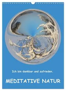 CALVENDO / Teßen | Meditative Natur (Wandkalender 2025 DIN A3 hoch), CALVENDO Monatskalender | Sonstiges | 978-3-457-05884-8 | www.sack.de