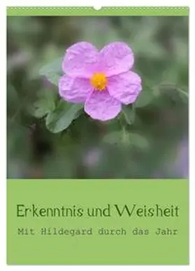 Bergmann / CALVENDO |  Erkenntnis und Weisheit - Hildegard von Bingen (Wandkalender 2025 DIN A2 hoch), CALVENDO Monatskalender | Sonstiges |  Sack Fachmedien