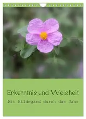 Bergmann / CALVENDO |  Erkenntnis und Weisheit - Hildegard von Bingen (Wandkalender 2025 DIN A4 hoch), CALVENDO Monatskalender | Sonstiges |  Sack Fachmedien