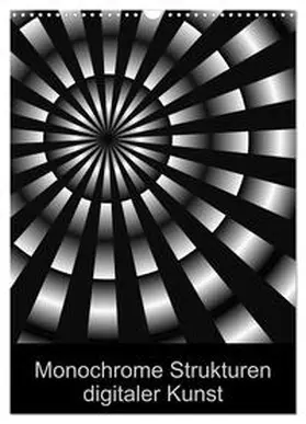 CALVENDO / Sattler |  Monochrome Strukturen digitaler Kunst (Wandkalender 2025 DIN A3 hoch), CALVENDO Monatskalender | Sonstiges |  Sack Fachmedien