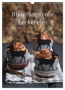 CALVENDO / Cölfen |  Stimmungsvolle Leckereien (Wandkalender 2025 DIN A3 hoch), CALVENDO Monatskalender | Sonstiges |  Sack Fachmedien