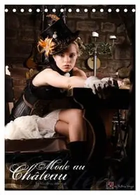 CALVENDO / Weggel |  Mode au Chateau (Tischkalender 2025 DIN A5 hoch), CALVENDO Monatskalender | Sonstiges |  Sack Fachmedien