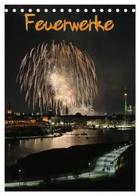 Dietrich / CALVENDO |  Feuerwerke Terminplaner (Tischkalender 2025 DIN A5 hoch), CALVENDO Monatskalender | Sonstiges |  Sack Fachmedien