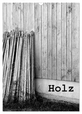 CALVENDO / Haas |  Holz (Wandkalender 2025 DIN A3 hoch), CALVENDO Monatskalender | Sonstiges |  Sack Fachmedien