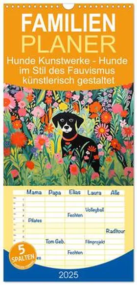 CALVENDO / HollywayArt |  Familienplaner 2025 - Hunde Kunstwerke - Hunde im Stil des Fauvismus künstlerisch gestaltet mit 5 Spalten (Wandkalender, 21 x 45 cm) CALVENDO | Sonstiges |  Sack Fachmedien