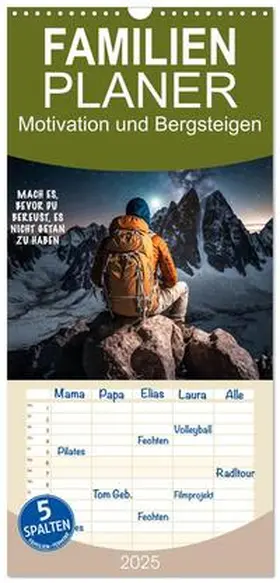 CALVENDO / Meutzner |  Familienplaner 2025 - Motivation und Bergsteigen mit 5 Spalten (Wandkalender, 21 x 45 cm) CALVENDO | Sonstiges |  Sack Fachmedien