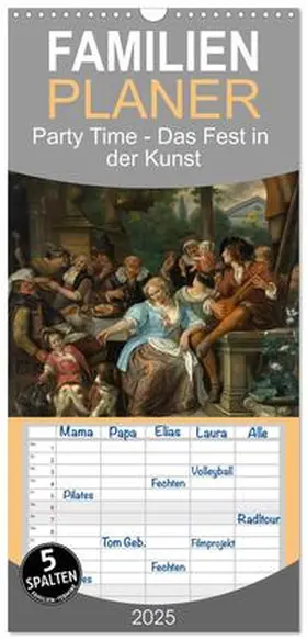 CALVENDO / 4arts |  Familienplaner 2025 - Party Time - Das Fest in der Kunst mit 5 Spalten (Wandkalender, 21 x 45 cm) CALVENDO | Sonstiges |  Sack Fachmedien