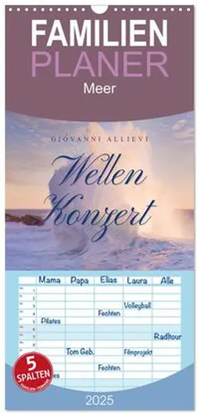 CALVENDO / Allievi |  Familienplaner 2025 - Wellen Konzert mit 5 Spalten (Wandkalender, 21 x 45 cm) CALVENDO | Sonstiges |  Sack Fachmedien