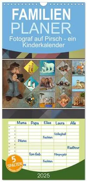CALVENDO / Frank |  Familienplaner 2025 - Fotograf auf Pirsch - ein Kinderkalender mit 5 Spalten (Wandkalender, 21 x 45 cm) CALVENDO | Sonstiges |  Sack Fachmedien