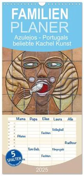 CALVENDO / Meyer © Stimmungsbilder1 |  Familienplaner 2025 - Azulejos - Portugals beliebte Kachel Kunst mit 5 Spalten (Wandkalender, 21 x 45 cm) CALVENDO | Sonstiges |  Sack Fachmedien