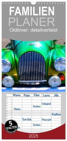 CALVENDO / Rogalski |  Familienplaner 2025 - Oldtimer: detailverliebt mit 5 Spalten (Wandkalender, 21 x 45 cm) CALVENDO | Sonstiges |  Sack Fachmedien