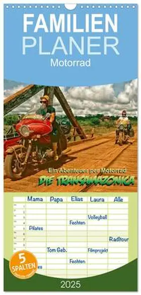 CALVENDO / D. Günther |  Familienplaner 2025 - Ein Abenteuer per Motorrad - DIE TRANSAMAZONICA mit 5 Spalten (Wandkalender, 21 x 45 cm) CALVENDO | Sonstiges |  Sack Fachmedien
