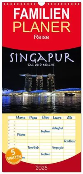 CALVENDO / Styppa |  Familienplaner 2025 - Singapur. Tag und Nacht mit 5 Spalten (Wandkalender, 21 x 45 cm) CALVENDO | Sonstiges |  Sack Fachmedien