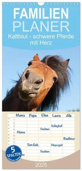 CALVENDO / Bölts |  Familienplaner 2025 - Kaltblut - schwere Pferde mit Herz mit 5 Spalten (Wandkalender, 21 x 45 cm) CALVENDO | Sonstiges |  Sack Fachmedien
