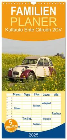CALVENDO / Bölts |  Familienplaner 2025 - Kultauto Ente Citroën 2CV mit 5 Spalten (Wandkalender, 21 x 45 cm) CALVENDO | Sonstiges |  Sack Fachmedien