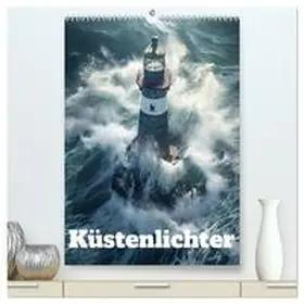 CALVENDO / Bee |  Küstenlichter (hochwertiger Premium Wandkalender 2025 DIN A2 hoch), Kunstdruck in Hochglanz | Sonstiges |  Sack Fachmedien