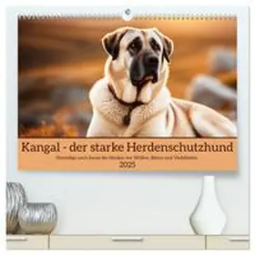CALVENDO / Kleemann |  Kangal - der starke Herdenschutzhund (hochwertiger Premium Wandkalender 2025 DIN A2 quer), Kunstdruck in Hochglanz | Sonstiges |  Sack Fachmedien