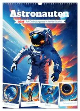 CALVENDO / Lehmann |  Astronauten. Auf Entdeckungsreise in fremde Galaxien (Wandkalender 2025 DIN A3 hoch), CALVENDO Monatskalender | Sonstiges |  Sack Fachmedien