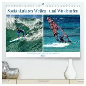 CALVENDO / Kleemann |  Spektakuläres Wellen- und Windsurfen (hochwertiger Premium Wandkalender 2025 DIN A2 quer), Kunstdruck in Hochglanz | Sonstiges |  Sack Fachmedien