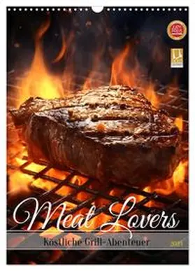 CALVENDO / HollywayArt |  Meat Lovers - Köstliche Grill Abenteuer (Wandkalender 2025 DIN A3 hoch), CALVENDO Monatskalender | Sonstiges |  Sack Fachmedien