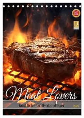 CALVENDO / HollywayArt |  Meat Lovers - Köstliche Grill Abenteuer (Tischkalender 2025 DIN A5 hoch), CALVENDO Monatskalender | Sonstiges |  Sack Fachmedien