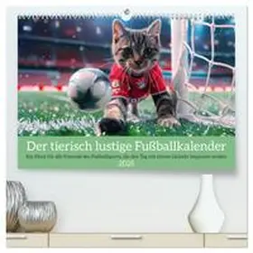 CALVENDO / Rübsamen |  Der tierisch lustige Fußballkalender (hochwertiger Premium Wandkalender 2025 DIN A2 quer), Kunstdruck in Hochglanz | Sonstiges |  Sack Fachmedien