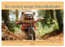 CALVENDO / Rübsamen |  Der tierisch lustige Fahrradkalender (Wandkalender 2025 DIN A2 quer), CALVENDO Monatskalender | Sonstiges |  Sack Fachmedien