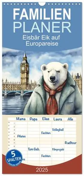 CALVENDO / Löwer |  Familienplaner 2025 - Eisbär Eik auf Europareise mit 5 Spalten (Wandkalender, 21 x 45 cm) CALVENDO | Sonstiges |  Sack Fachmedien