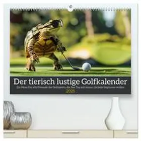 CALVENDO / Rübsamen |  Der tierisch lustige Golfkalender (hochwertiger Premium Wandkalender 2025 DIN A2 quer), Kunstdruck in Hochglanz | Sonstiges |  Sack Fachmedien