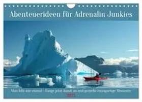 CALVENDO / Rübsamen |  Abenteuerideen für Adrenalin Junkies (Wandkalender 2025 DIN A4 quer), CALVENDO Monatskalender | Sonstiges |  Sack Fachmedien