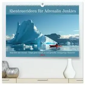 CALVENDO / Rübsamen |  Abenteuerideen für Adrenalin Junkies (hochwertiger Premium Wandkalender 2025 DIN A2 quer), Kunstdruck in Hochglanz | Sonstiges |  Sack Fachmedien