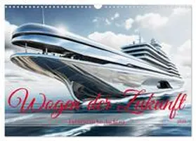 CALVENDO / Djeric |  Wogen der Zukunft - Futuristische Jachten (Wandkalender 2025 DIN A3 quer), CALVENDO Monatskalender | Sonstiges |  Sack Fachmedien
