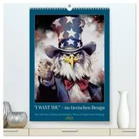 CALVENDO / Rübsamen |  I want you im tierischen Design (hochwertiger Premium Wandkalender 2025 DIN A2 hoch), Kunstdruck in Hochglanz | Sonstiges |  Sack Fachmedien