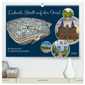 CALVENDO / Kleemann |  Lübeck, Stadt auf der Insel (hochwertiger Premium Wandkalender 2025 DIN A2 quer), Kunstdruck in Hochglanz | Sonstiges |  Sack Fachmedien