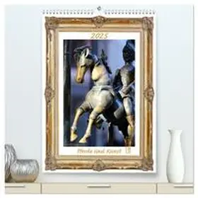 CALVENDO / Heepmann | Pferde sind Kunst - vertikal (hochwertiger Premium Wandkalender 2025 DIN A2 hoch), Kunstdruck in Hochglanz | Sonstiges | 978-3-457-16930-8 | www.sack.de