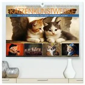 CALVENDO / Löwer |  Katzenkunstwerke (hochwertiger Premium Wandkalender 2025 DIN A2 quer), Kunstdruck in Hochglanz | Sonstiges |  Sack Fachmedien