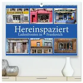 CALVENDO / Ratzer |  Hereinspaziert – Ladenfronten in Frankreich (hochwertiger Premium Wandkalender 2025 DIN A2 quer), Kunstdruck in Hochglanz | Sonstiges |  Sack Fachmedien