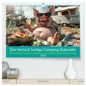 CALVENDO / Rübsamen |  Der tierisch lustige Camping-Kalender (hochwertiger Premium Wandkalender 2025 DIN A2 quer), Kunstdruck in Hochglanz | Sonstiges |  Sack Fachmedien