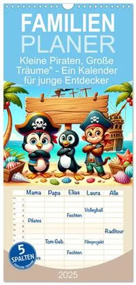 CALVENDO / artefacti |  Familienplaner 2025 - Kleine Piraten, Große Träume" - Ein Kalender für junge Entdecker mit 5 Spalten (Wandkalender, 21 x 45 cm) CALVENDO | Sonstiges |  Sack Fachmedien