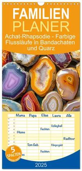 CALVENDO / Frost |  Familienplaner 2025 - Achat-Rhapsodie - Farbige Flussläufe in Bandachaten und Quarz mit 5 Spalten (Wandkalender, 21 x 45 cm) CALVENDO | Sonstiges |  Sack Fachmedien