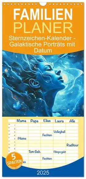 CALVENDO / Frost |  Familienplaner 2025 - Sternzeichen-Kalender - Galaktische Porträts mit Datum mit 5 Spalten (Wandkalender, 21 x 45 cm) CALVENDO | Sonstiges |  Sack Fachmedien
