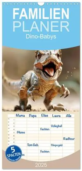 CALVENDO / Tapper |  Familienplaner 2025 - Dino-Babys mit 5 Spalten (Wandkalender, 21 x 45 cm) CALVENDO | Sonstiges |  Sack Fachmedien