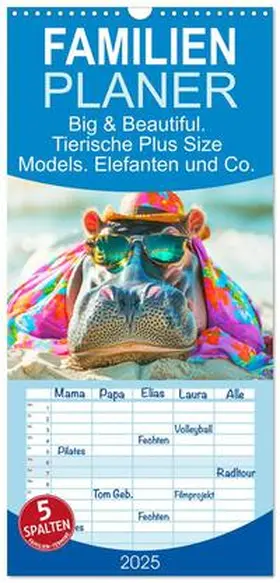 CALVENDO / Hurley |  Familienplaner 2025 - Big & Beautiful. Tierische Plus Size Models. Elefanten und Co. mit 5 Spalten (Wandkalender, 21 x 45 cm) CALVENDO | Sonstiges |  Sack Fachmedien