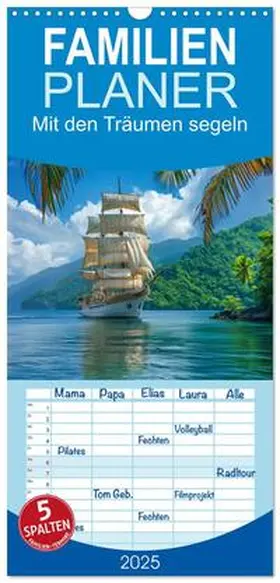 CALVENDO / Waurick |  Familienplaner 2025 - Mit den Träumen segeln mit 5 Spalten (Wandkalender, 21 x 45 cm) CALVENDO | Sonstiges |  Sack Fachmedien