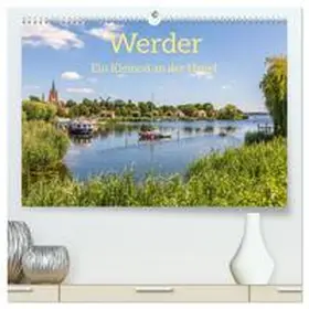 CALVENDO / Scheibner |  Werder - ein Kleinod an der Havel (hochwertiger Premium Wandkalender 2025 DIN A2 quer), Kunstdruck in Hochglanz | Sonstiges |  Sack Fachmedien